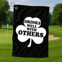 Drinks Well With Others Funny St. Patrick's Day Drinking Golf Towel
