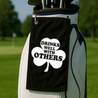 Drinks Well With Others Funny St. Patrick's Day Drinking Golf Towel