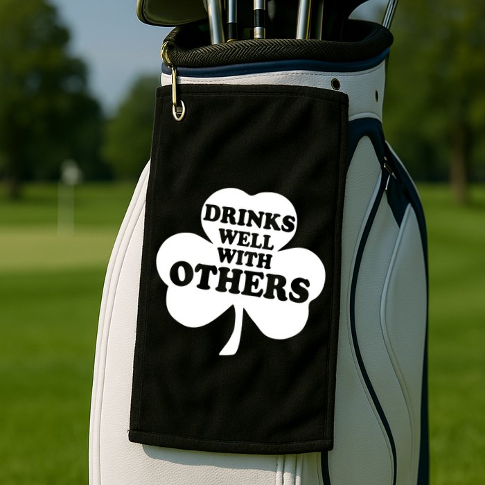 Drinks Well With Others Funny St. Patrick's Day Drinking Golf Towel