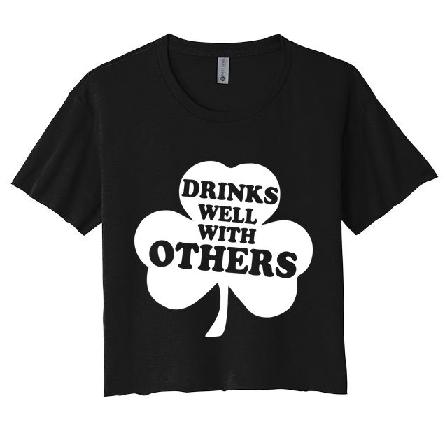 Drinks Well With Others Funny St. Patrick's Day Drinking Crop Top