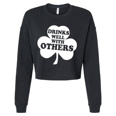Drinks Well With Others Funny St. Patrick's Day Drinking Cropped Pullover Crew
