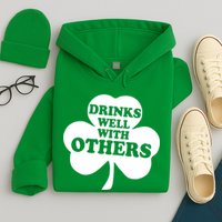 Drinks Well With Others Funny St. Patrick's Day Drinking Hoodie