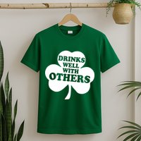 Drinks Well With Others Funny St. Patrick's Day Drinking T-Shirt