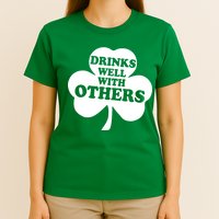 Drinks Well With Others Funny St. Patrick's Day Drinking T-Shirt