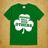 Drinks Well With Others Funny St. Patrick's Day Drinking T-Shirt