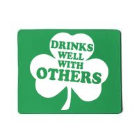 Drinks Well With Others Funny St. Patrick's Day Drinking Mousepad