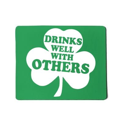 Drinks Well With Others Funny St. Patrick's Day Drinking Mousepad