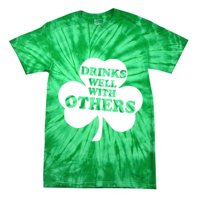 Drinks Well With Others Funny St. Patrick's Day Drinking Tie-Dye T-Shirt