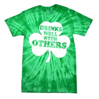 Drinks Well With Others Funny St. Patrick's Day Drinking Tie-Dye T-Shirt