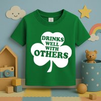Drinks Well With Others Funny St. Patrick's Day Drinking Toddler T-Shirt