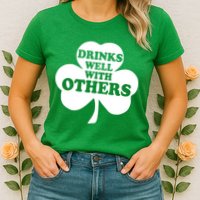 Drinks Well With Others Funny St. Patrick's Day Drinking Womens T-Shirt