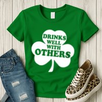 Drinks Well With Others Funny St. Patrick's Day Drinking Womens T-Shirt