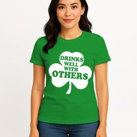 Drinks Well With Others Funny St. Patrick's Day Drinking Womens T-Shirt