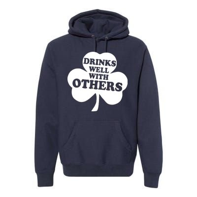 Drinks Well With Others Funny St. Patrick's Day Drinking Premium Hoodie