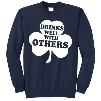 Drinks Well With Others Funny St. Patrick's Day Drinking Tall Sweatshirt