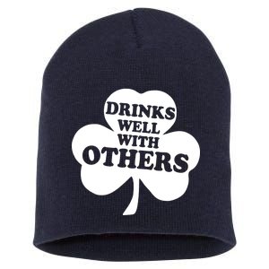 Drinks Well With Others Funny St. Patrick's Day Drinking Short Acrylic Beanie