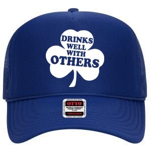 Drinks Well With Others Funny St. Patrick's Day Drinking High Crown Mesh Back Trucker Hat