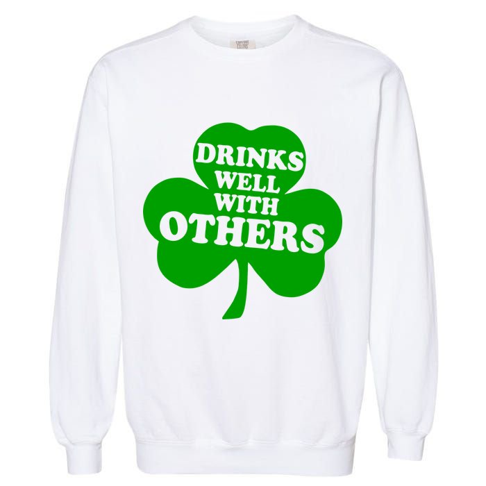 Drinks Well With Others Funny St. Patrick's Day Drinking Garment-Dyed Sweatshirt