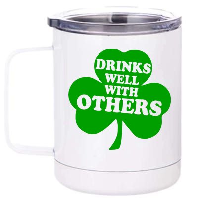 Drinks Well With Others Funny St. Patrick's Day Drinking 12 oz Stainless Steel Tumbler Cup