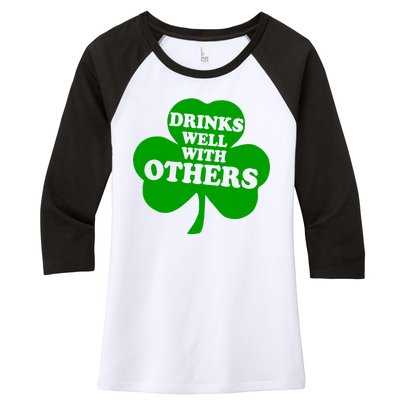 Drinks Well With Others Funny St. Patrick's Day Drinking Women's Tri-Blend 3/4-Sleeve Raglan Shirt