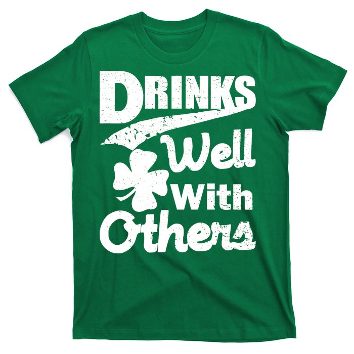 Drinks Well With Others St. Patrick's Day T-Shirt