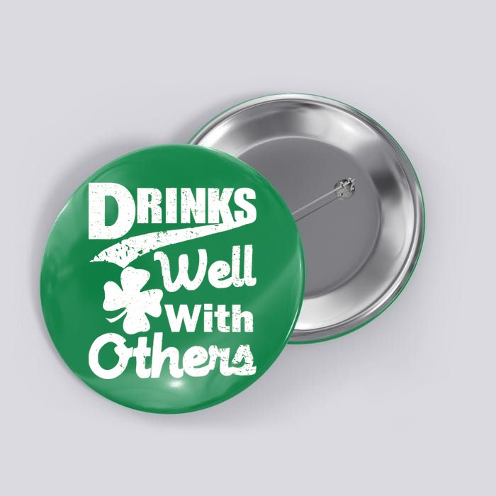 Drinks Well With Others St. Patrick's Day Button