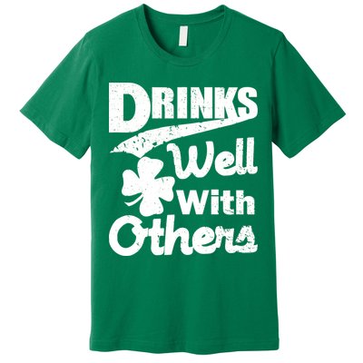 Drinks Well With Others St. Patrick's Day Premium T-Shirt