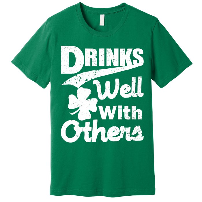 Drinks Well With Others St. Patrick's Day Premium T-Shirt