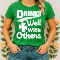 Drinks Well With Others St. Patrick's Day Womens T-Shirt
