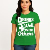 Drinks Well With Others St. Patrick's Day Womens T-Shirt