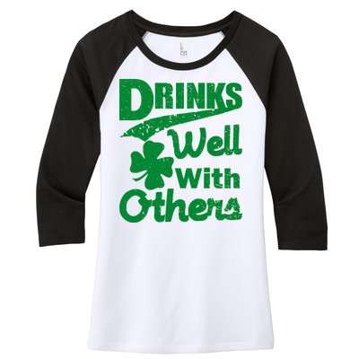 Drinks Well With Others St. Patrick's Day Women's Tri-Blend 3/4-Sleeve Raglan Shirt