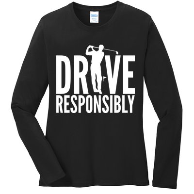 Drive Responsibly Golf Driver Ladies Long Sleeve Shirt