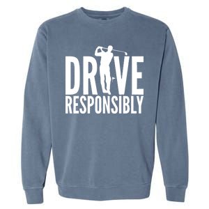 Drive Responsibly Golf Driver Garment-Dyed Sweatshirt