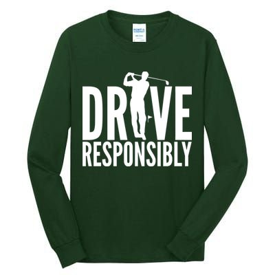 Drive Responsibly Golf Driver Tall Long Sleeve T-Shirt