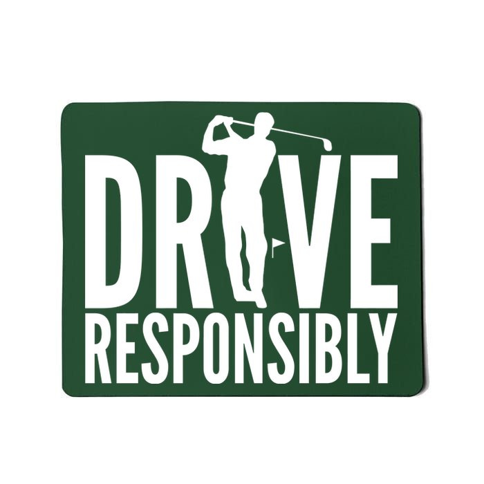 Drive Responsibly Golf Driver Mousepad