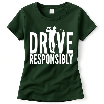 Drive Responsibly Golf Driver Womens T-Shirt