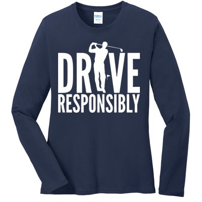 Drive Responsibly Golf Driver Ladies Long Sleeve Shirt