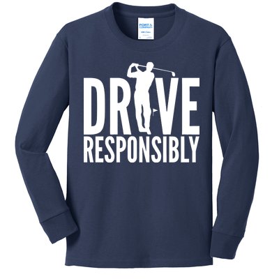 Drive Responsibly Golf Driver Kids Long Sleeve Shirt