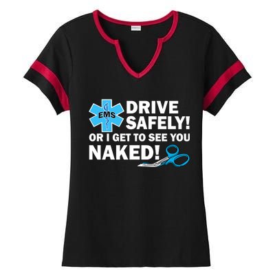 Drive Safely Or I Get To See You Naked EMS Ladies Halftime Notch Neck Tee