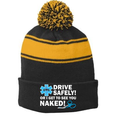 Drive Safely Or I Get To See You Naked EMS Stripe Pom Pom Beanie