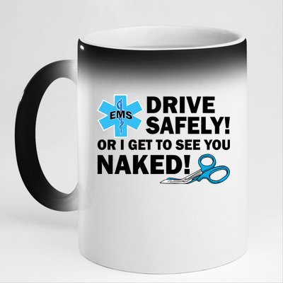 Drive Safely Or I Get To See You Naked EMS 11oz Black Color Changing Mug