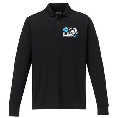 Drive Safely Or I Get To See You Naked EMS Performance Long Sleeve Polo