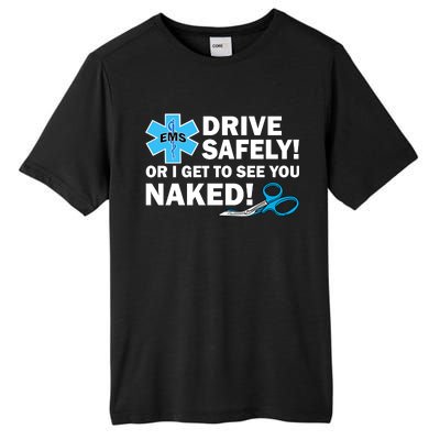 Drive Safely Or I Get To See You Naked EMS Tall Fusion ChromaSoft Performance T-Shirt