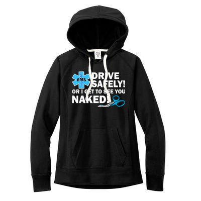 Drive Safely Or I Get To See You Naked EMS Women's Fleece Hoodie