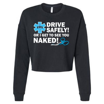 Drive Safely Or I Get To See You Naked EMS Cropped Pullover Crew