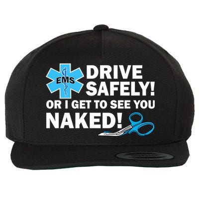 Drive Safely Or I Get To See You Naked EMS Wool Snapback Cap