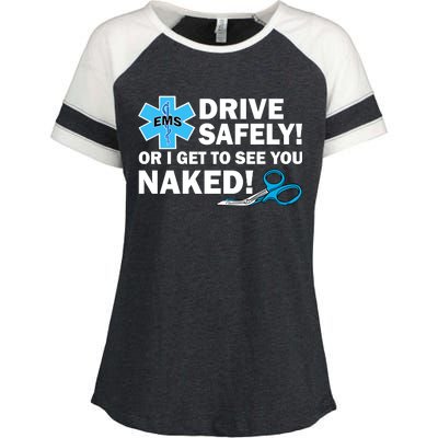 Drive Safely Or I Get To See You Naked EMS Enza Ladies Jersey Colorblock Tee