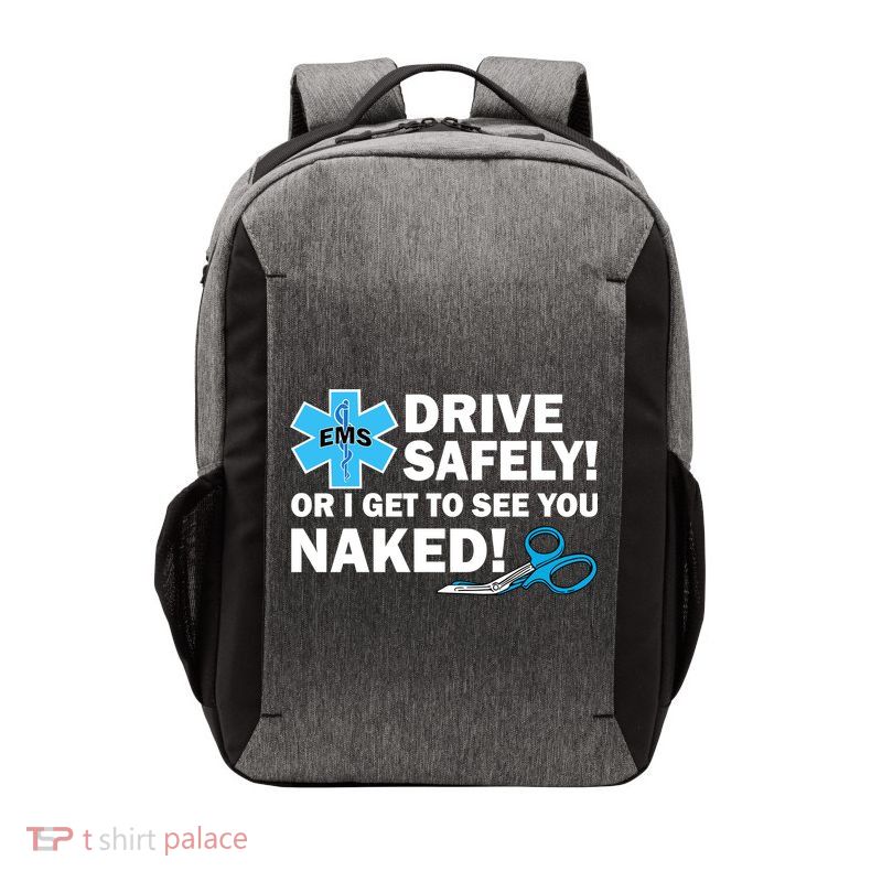Drive Safely Or I Get To See You Naked EMS Vector Backpack