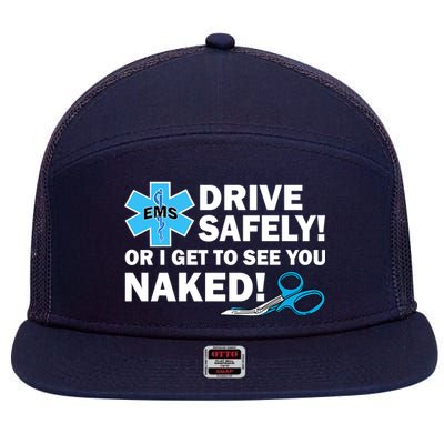 Drive Safely Or I Get To See You Naked EMS 7 Panel Mesh Trucker Snapback Hat