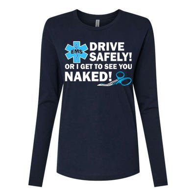 Drive Safely Or I Get To See You Naked EMS Womens Cotton Relaxed Long Sleeve T-Shirt